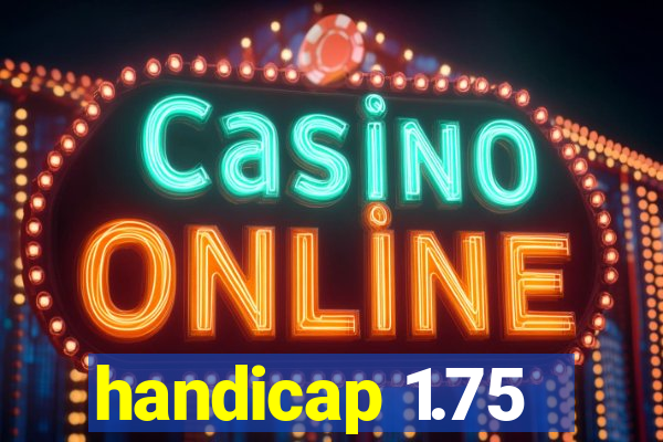 handicap 1.75